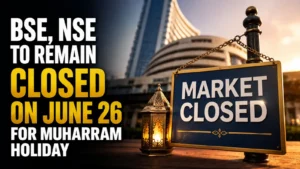 BSE, NSE to Remain Closed on June 26 for Muharram Holiday; Markets Reopen on Monday