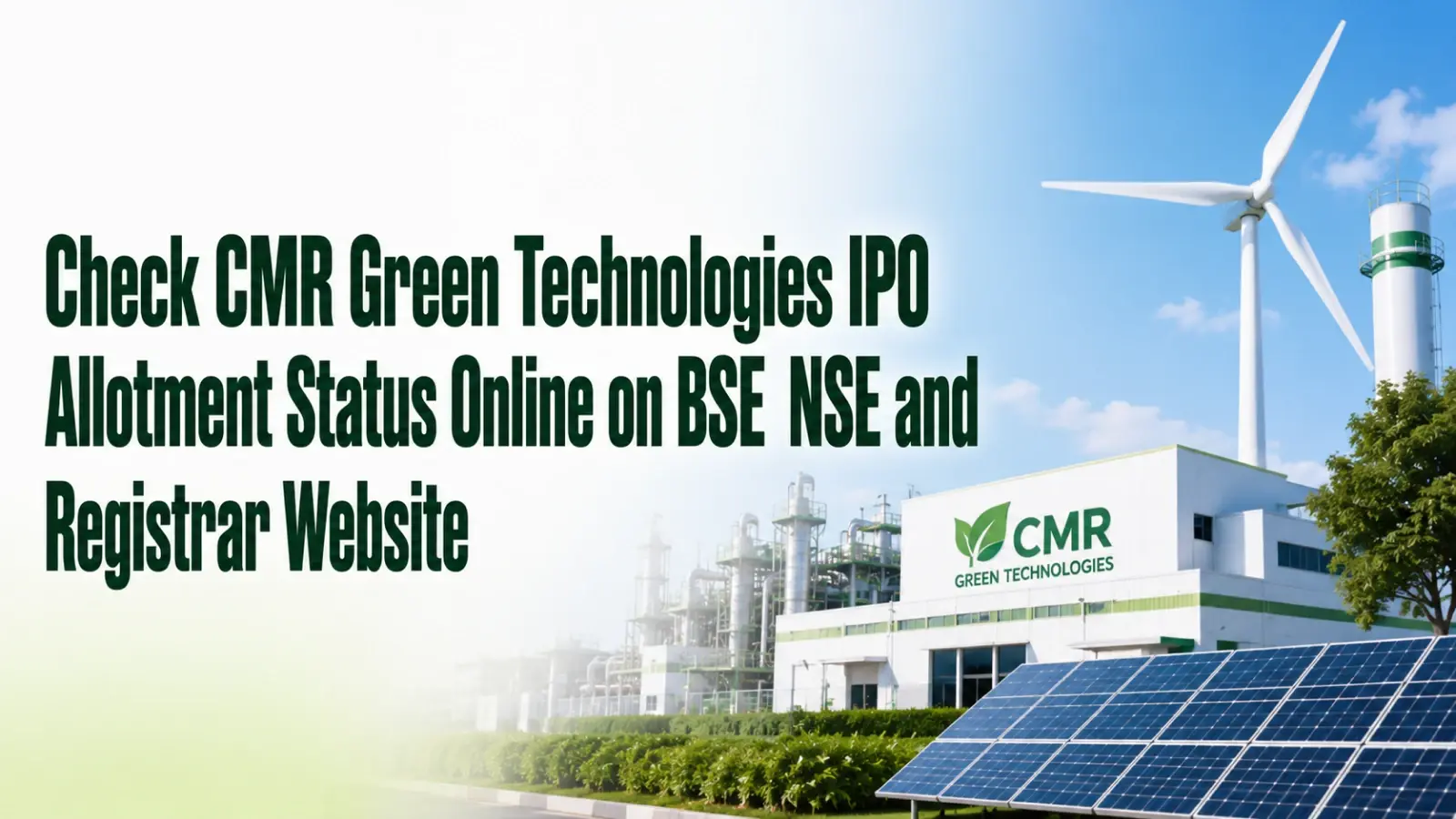 CMR Green Technologies IPO Allotment Today: Check Status Online on BSE, NSE and Registrar Website Check CMR Green Technologies IPO Allotment Status Online on BSE, NSE and Registrar Website