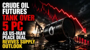 Crude Oil Futures Tank Over 5 PC as US-Iran Peace Deal Revives Supply Outlook