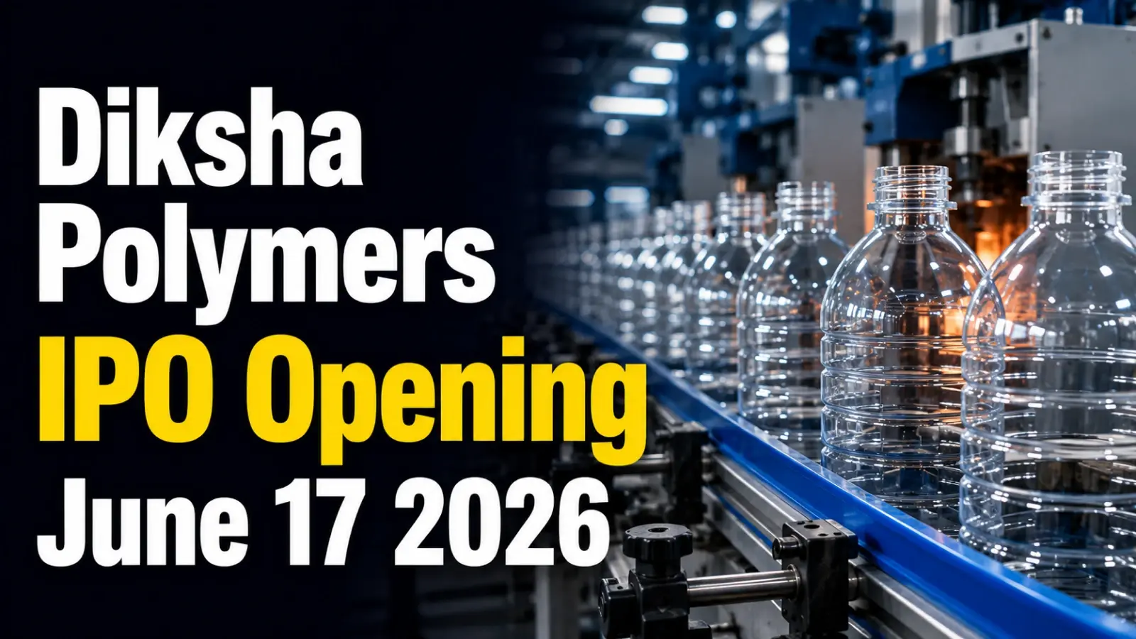 Diksha Polymers IPO Opening June 17 2026: PET Packaging Manufacturer Launches ₹17.90 Crore SME Issue