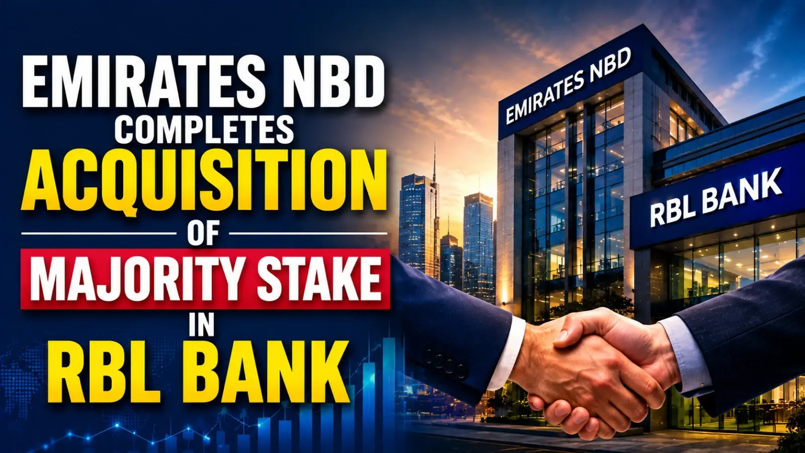 Emirates NBD Completes Acquisition of Majority Stake in RBL Bank With USD 2.75 Bn Investment