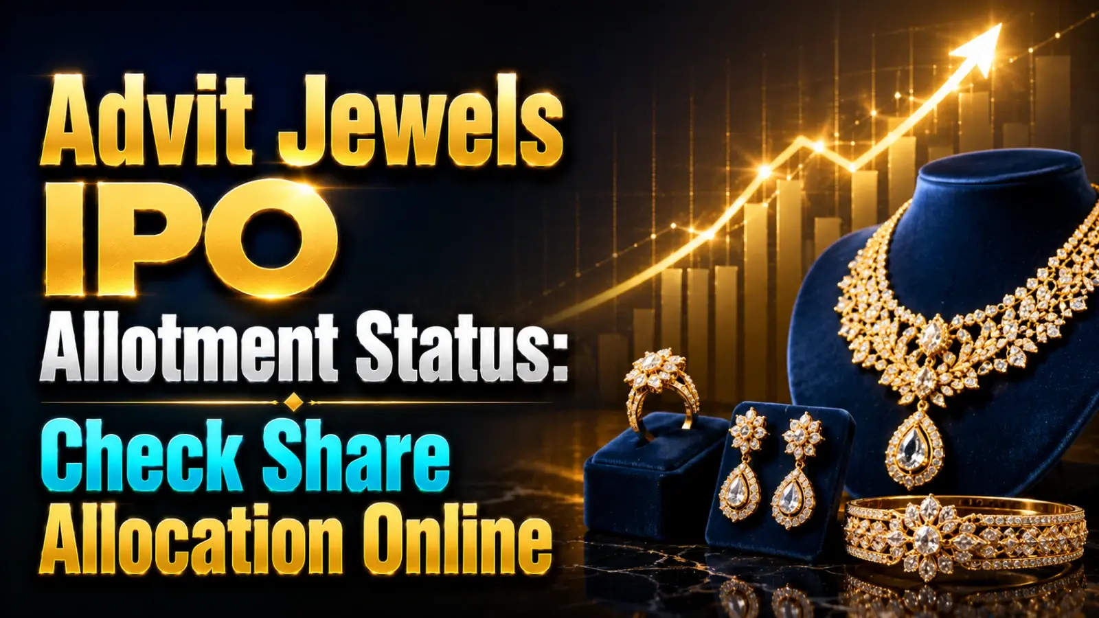 Advit Jewels IPO Allotment to be Finalised Today; Check Status Online on NSE, BSE and Registrar Website
