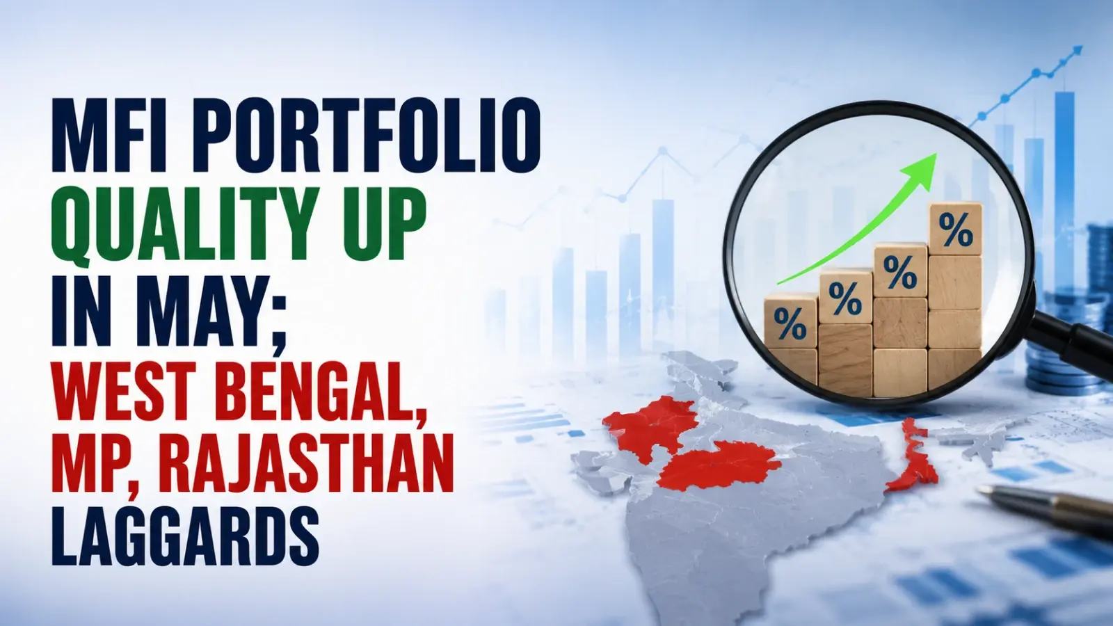 MFI Portfolio Quality Up in May; West Bengal, MP, Rajasthan Laggards: Report