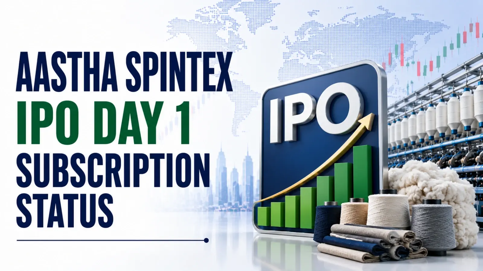Aastha Spintex IPO Day 1 Subscription Status: Subscribed 0.38x So Far