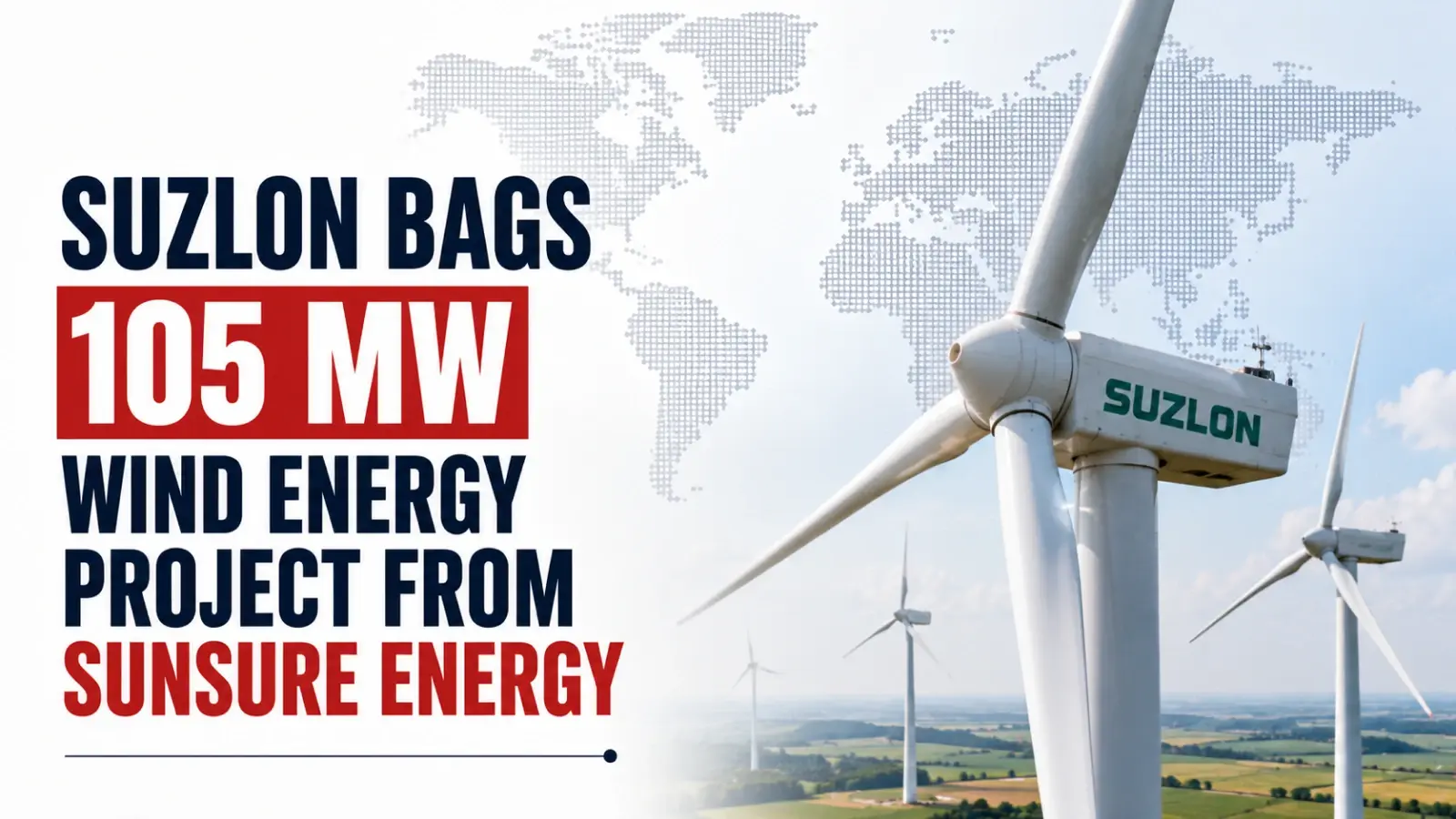Suzlon Bags 105 Mw Wind Energy Project From Sunsure Energy