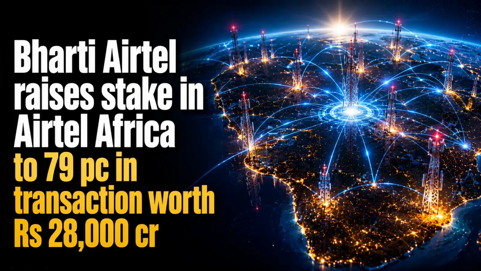 Bharti Airtel Raises Stake in Airtel Africa to 79 PC in Transaction Worth Rs 28,000 Cr
