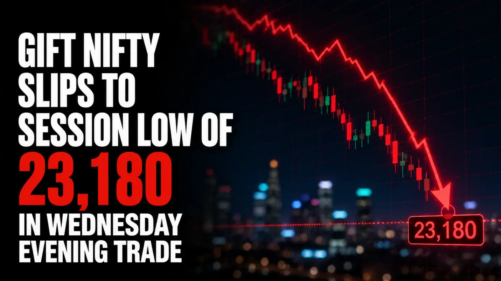 Gift Nifty Slips to Session Low of 23,180 in Wednesday Evening Trade, Signals Cautious Open for Markets on Thursday