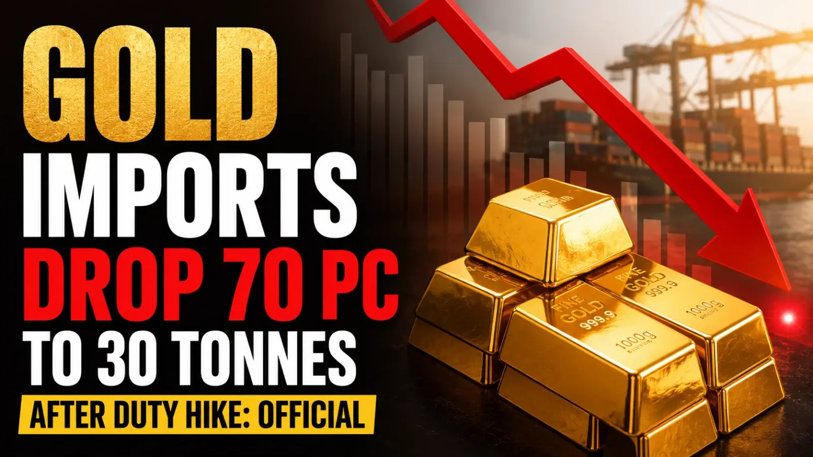 Gold Imports Drop 70 PC to 30 Tonnes After Duty Hike: Official