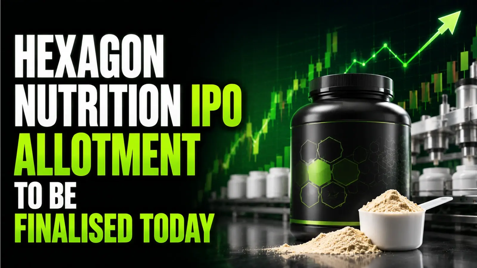 Hexagon Nutrition IPO Allotment to Be Finalised Today: Check IPO Allotment Status Online on NSE, BSE and Registrar Website