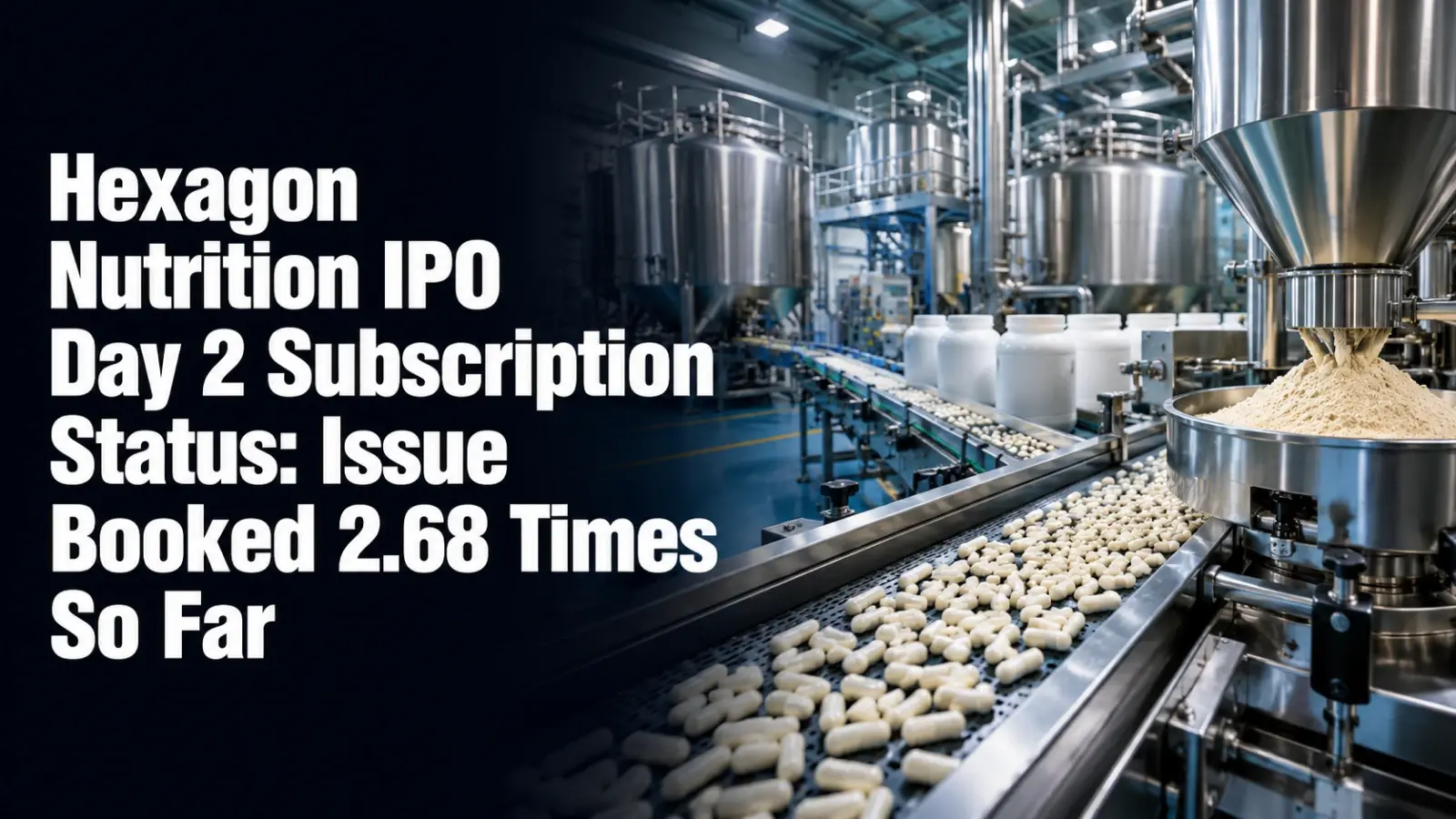 Hexagon Nutrition IPO Day 2 Subscription Status: Issue Booked 2.68 Times So Far