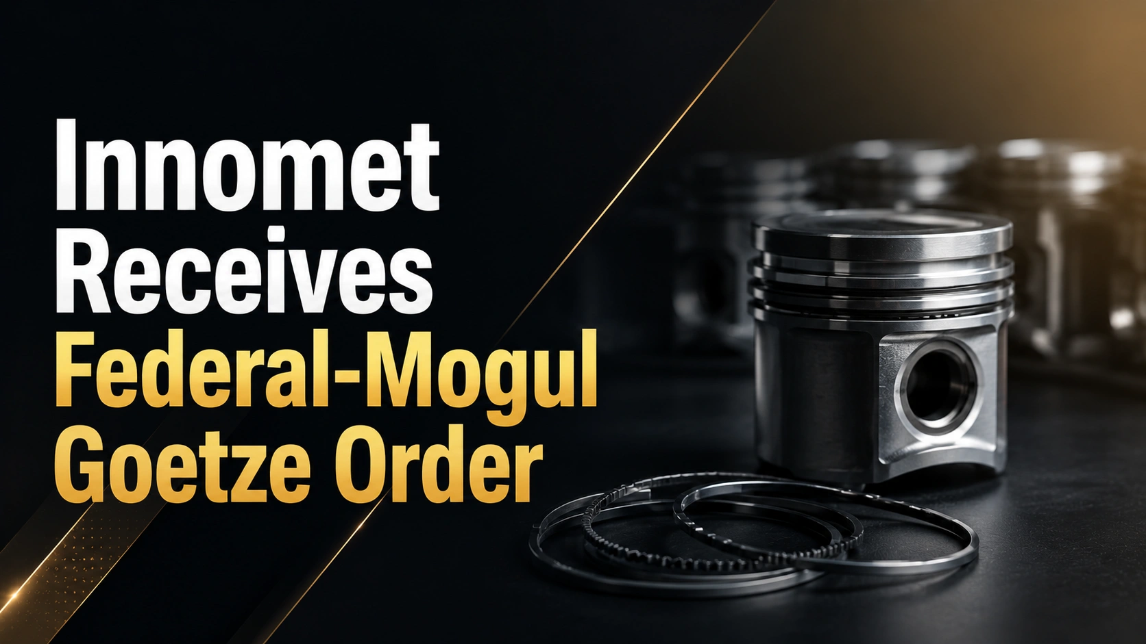 Innomet Receives Federal-Mogul Goetze Order; Shares Rise Nearly 5%