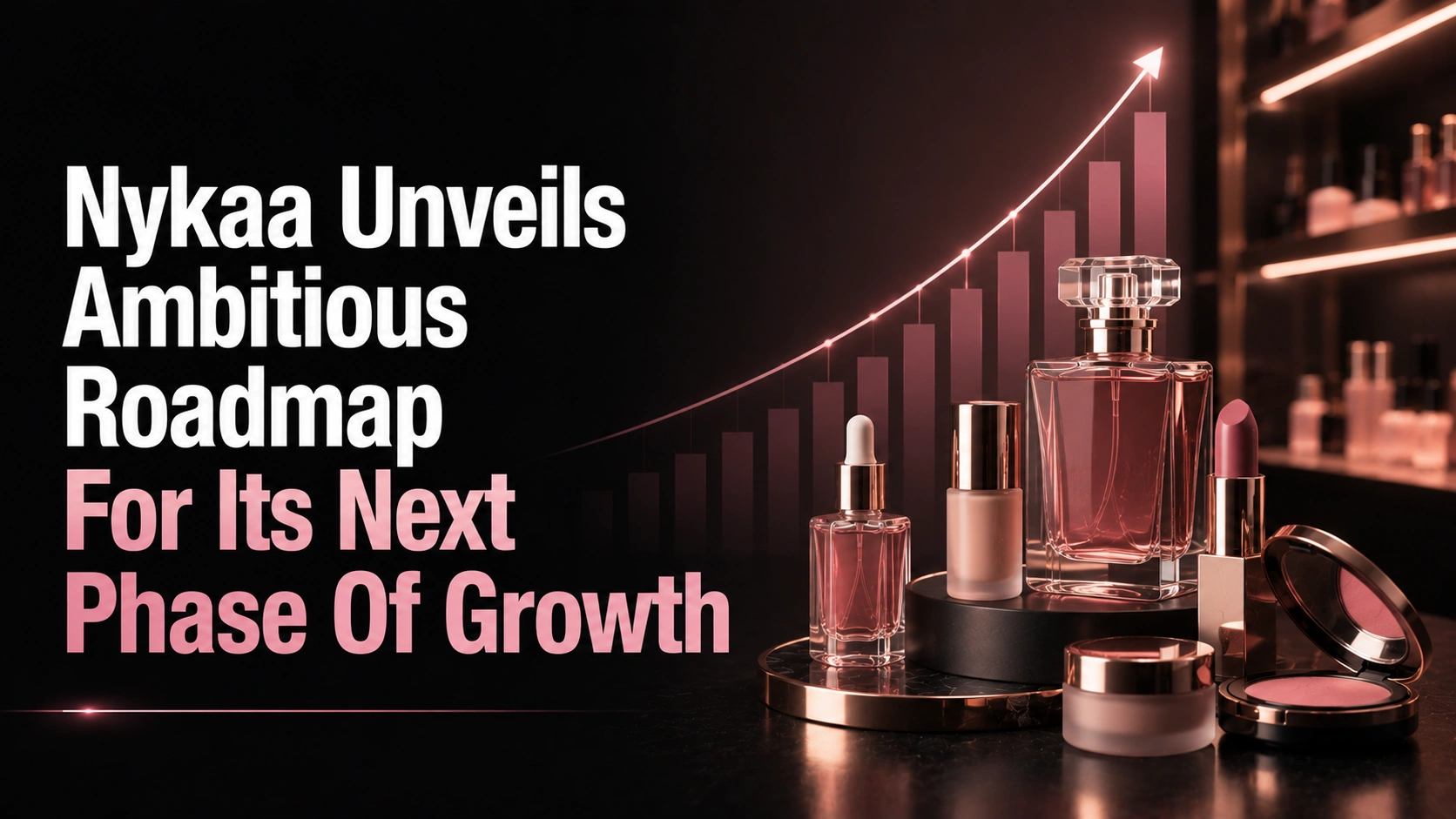 Nykaa Unveils Ambitious Roadmap for Its Next Phase of Growth; Shares Surge Nearly 7%