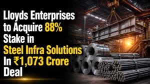 Lloyds Enterprises to Acquire 88% Stake in Steel Infra Solutions In ₹1,073 Crore Deal; Shares Fall 3%