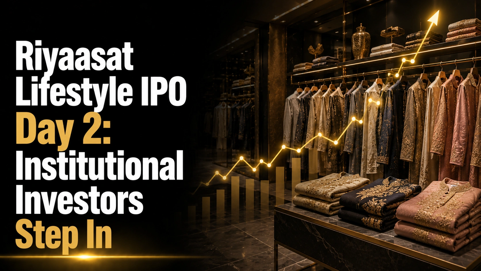Riyaasat Lifestyle IPO Day 2: Institutional Investors Step In, But Retail Response Remains Weak