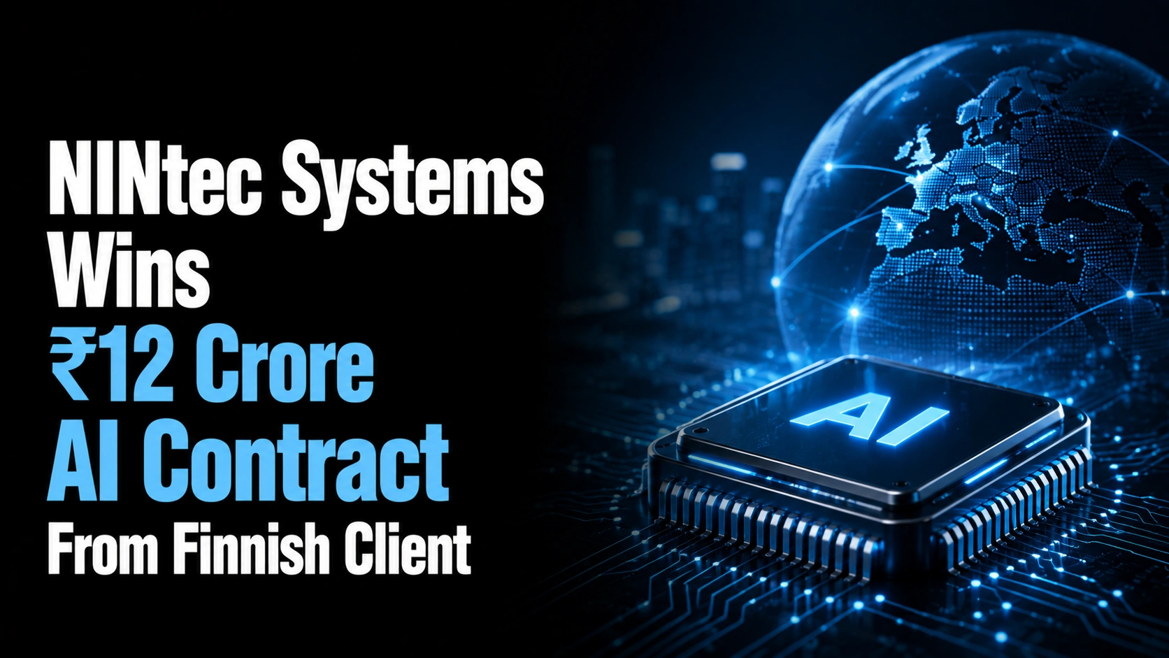 NINtec Systems Wins ₹12 Crore AI Contract From Finnish Client; Shares Gain 0.68%