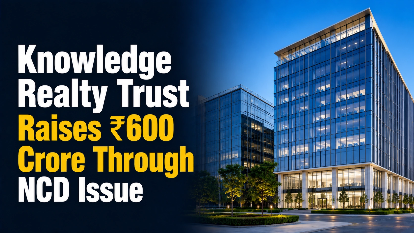 Knowledge Realty Trust Raises ₹600 Crore Through NCD Issue; Shares Trade Flat