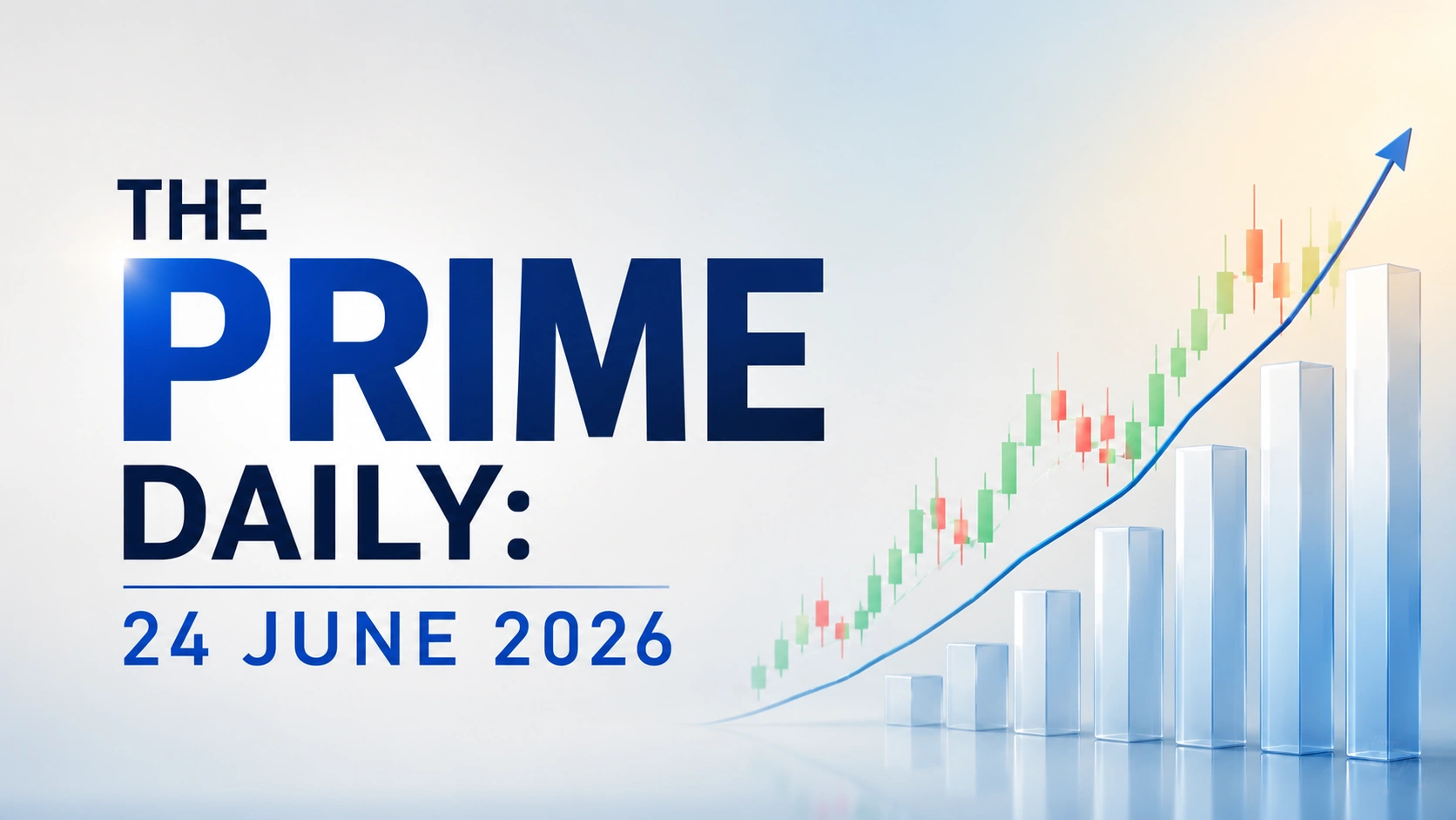 The Prime Daily: 24 June 2026