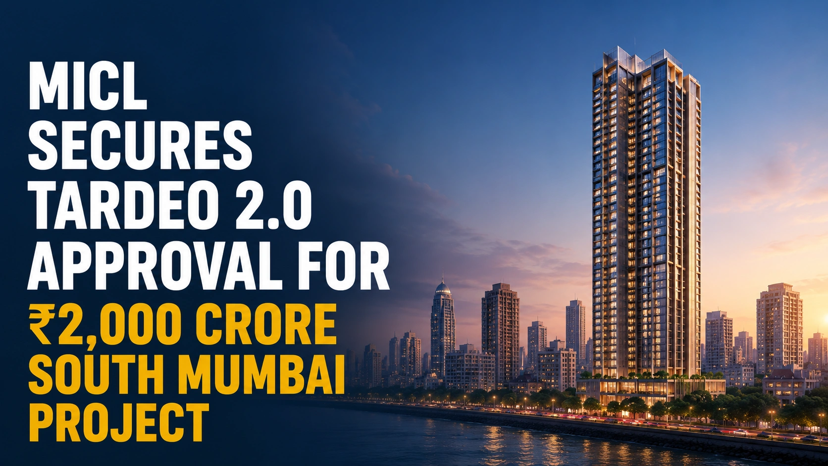 MICL Secures Tardeo 2.0 Approval For ₹2,000 Crore South Mumbai Project; Shares in Focus