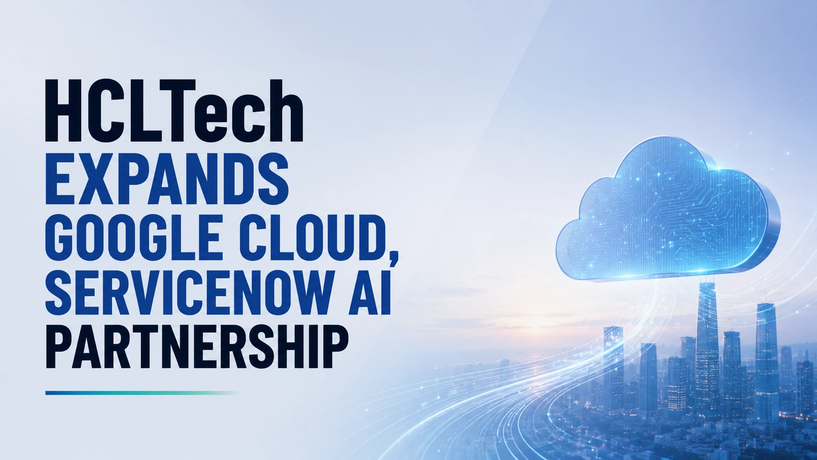 HCLTech Expands Google Cloud, ServiceNow AI Partnership; Shares Flat