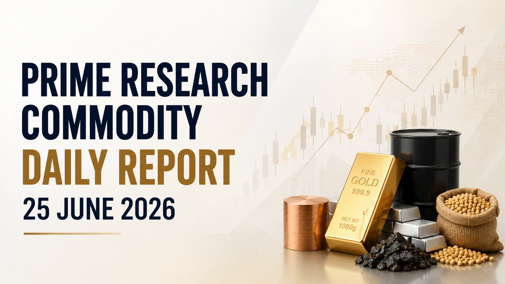 Prime Research Commodity Daily Report: 25 June 2026