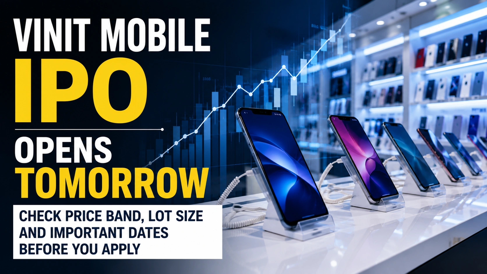 Vinit Mobile IPO Opens Tomorrow; Check Price Band, Lot Size and Important Dates Before You Apply