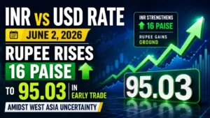 INR vs USD Rate, June 2, 2026: Rupee Rises 16 paise to 95.03 in Early Trade Amidst West Asia Uncertainity