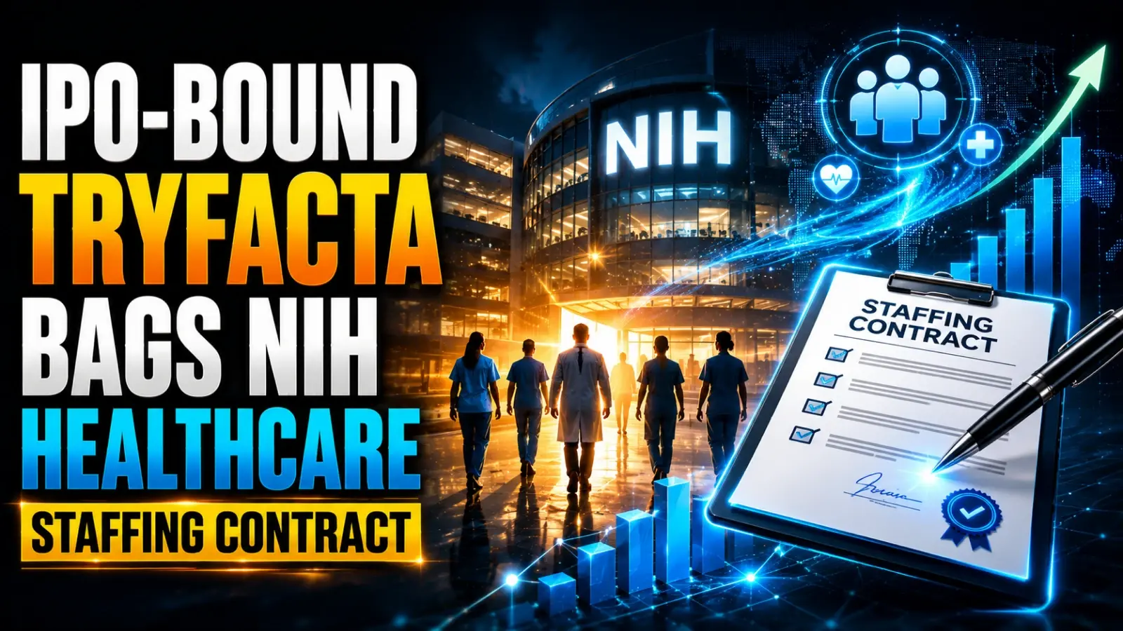 IPO-Bound Tryfacta Bags NIH Healthcare Staffing Contract