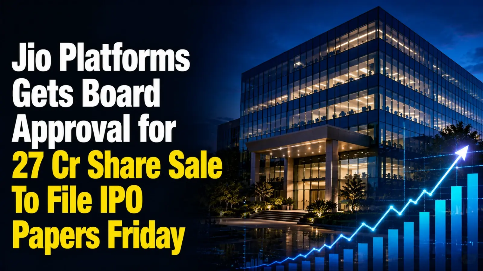 Jio Platforms Gets Board Approval for 27 Cr Share Sale; To File IPO Papers Friday