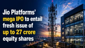Jio Platforms’ Mega IPO To Entail Fresh Issue of up to 27 Crore Equity Shares