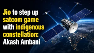 Jio To Step Up Satcom Game With Indigenous Constellation: Akash Ambani