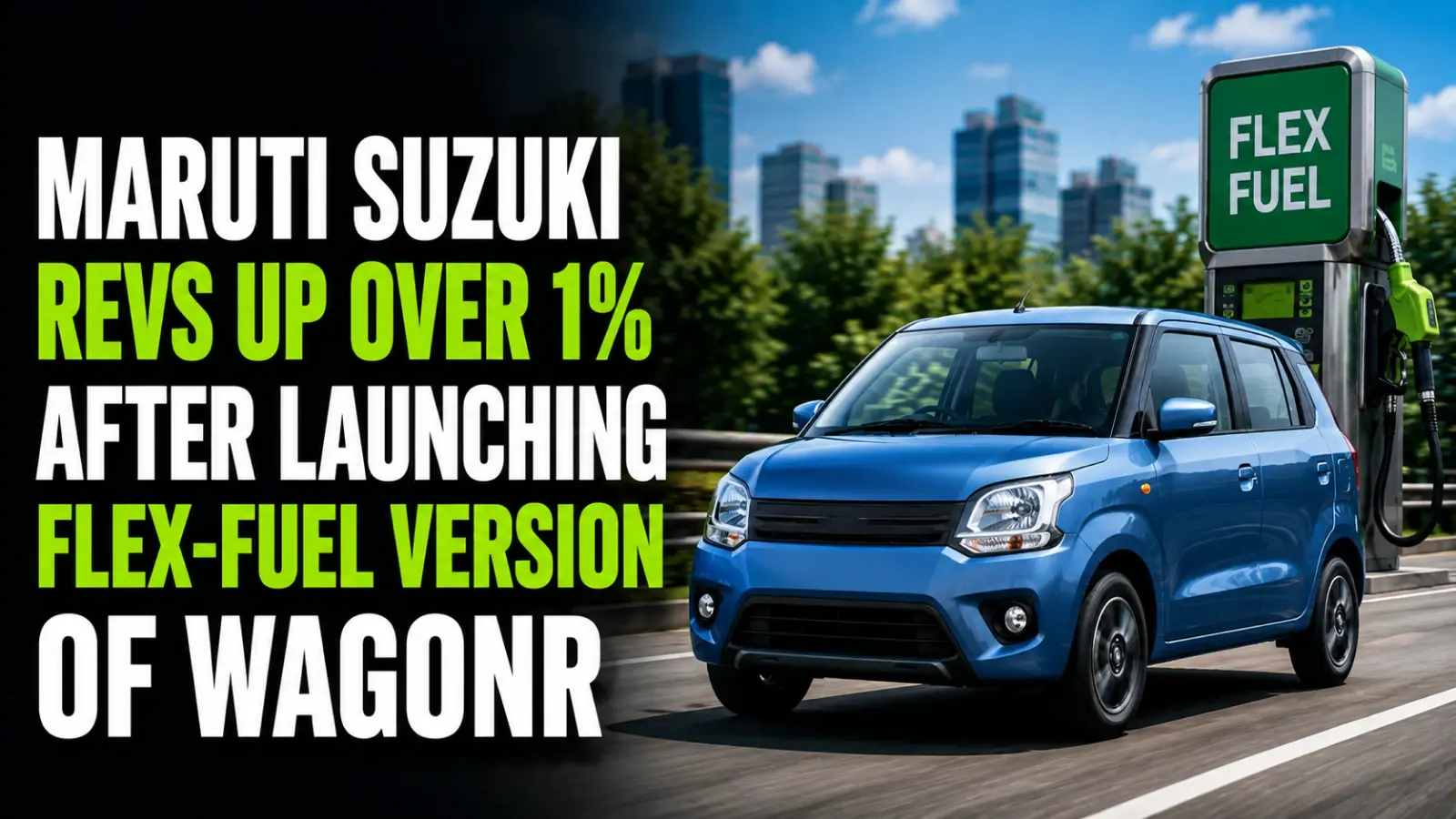 Maruti Suzuki Shares Up Over 1% After Launch of WagonR Flex-fuel Version 