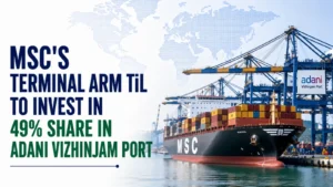 MSC’s Terminal Arm TiL To Invest in 49% Share in Adani Vizhinjam Port; Total Deal Value USD 2.85 Bn