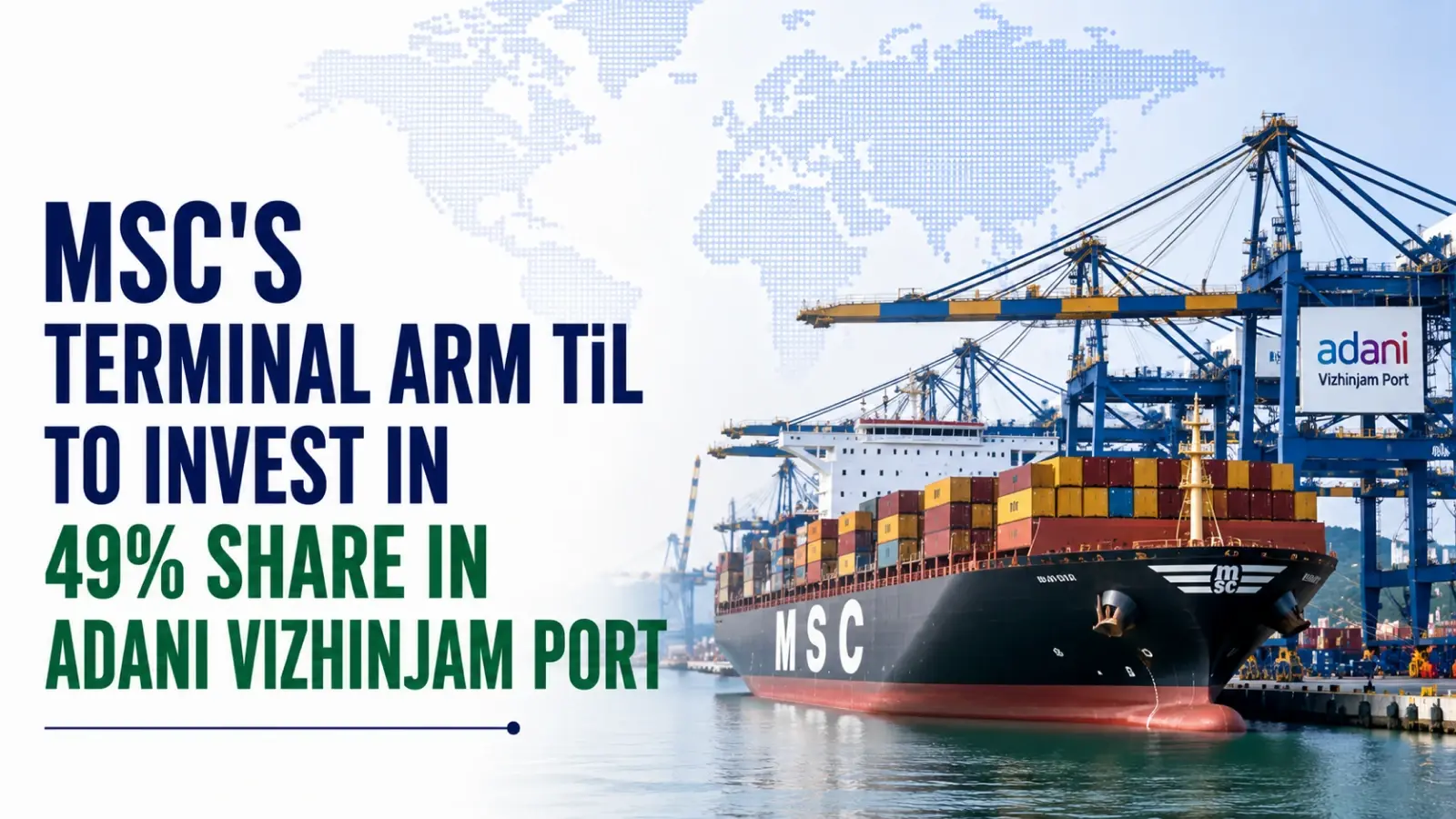 MSC’s Terminal Arm TiL To Invest in 49% Share in Adani Vizhinjam Port; Total Deal Value USD 2.85 Bn