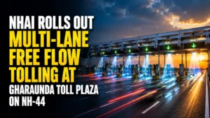 NHAI Rolls Out Multi-Lane Free Flow Tolling at Gharaunda Toll Plaza on NH-44