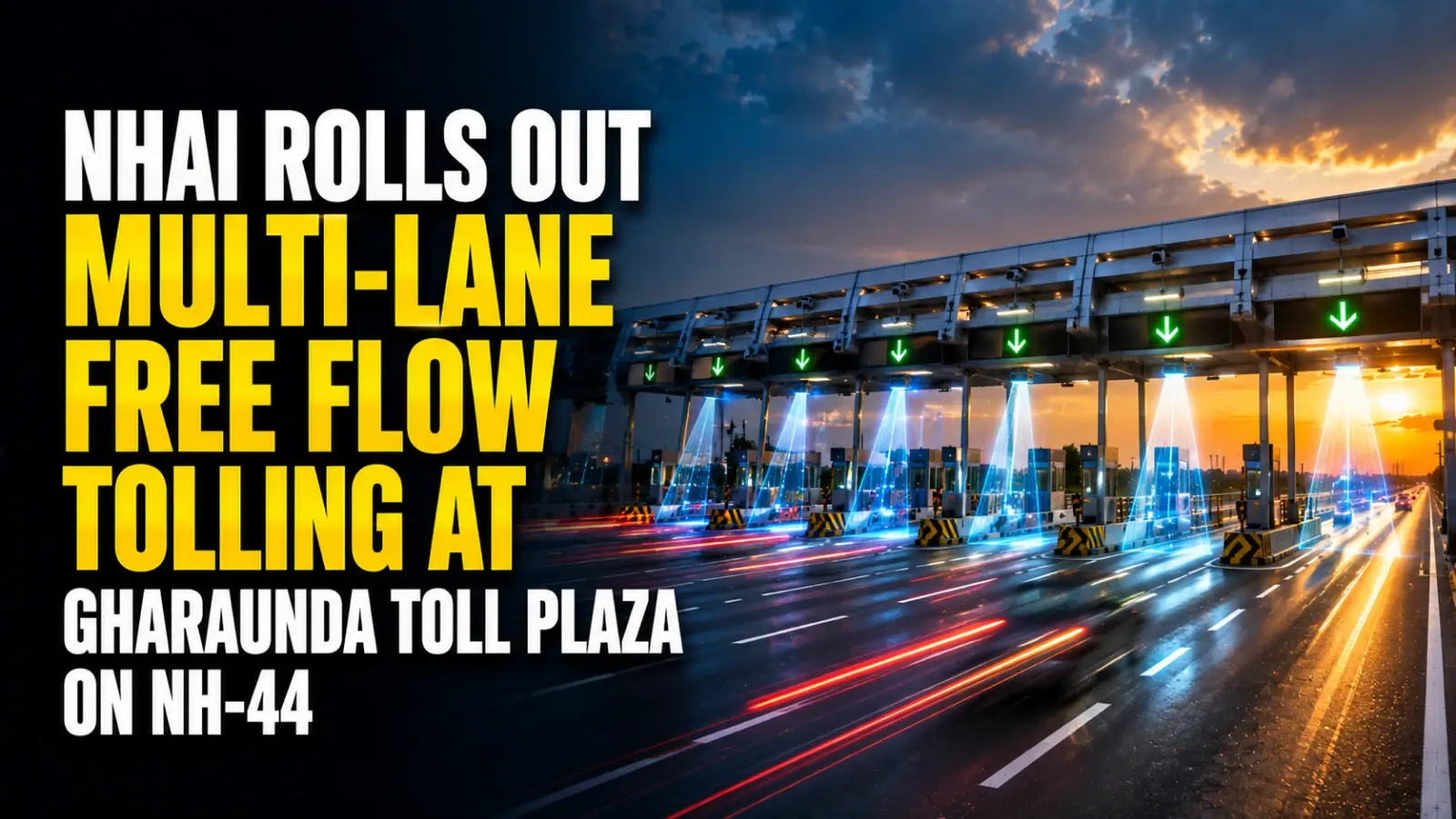 NHAI Rolls Out Multi-Lane Free Flow Tolling at Gharaunda Toll Plaza on NH-44