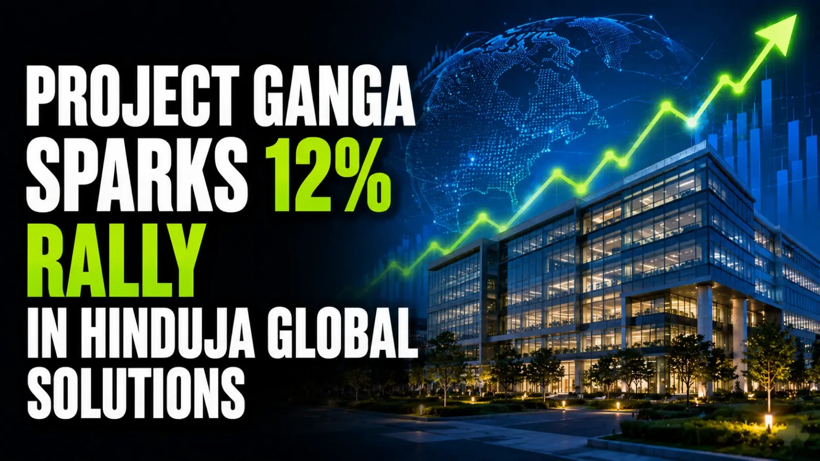 Project GANGA Sparks 12% Rally in Hinduja Global Solutions; 20 Lakh Homes to Get High-Speed Broadband in UP