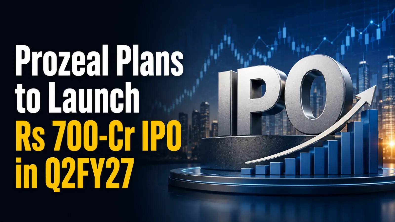 Prozeal Plans to Launch Rs 700-Cr IPO in Q2FY27; Bags Rs 2,000-Cr Contract From ONGC