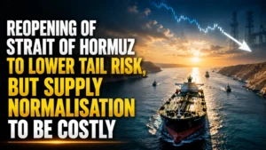 Reopening of Strait of Hormuz To Lower Tail Risk, but Supply Normalisation To Be Costly: S&P