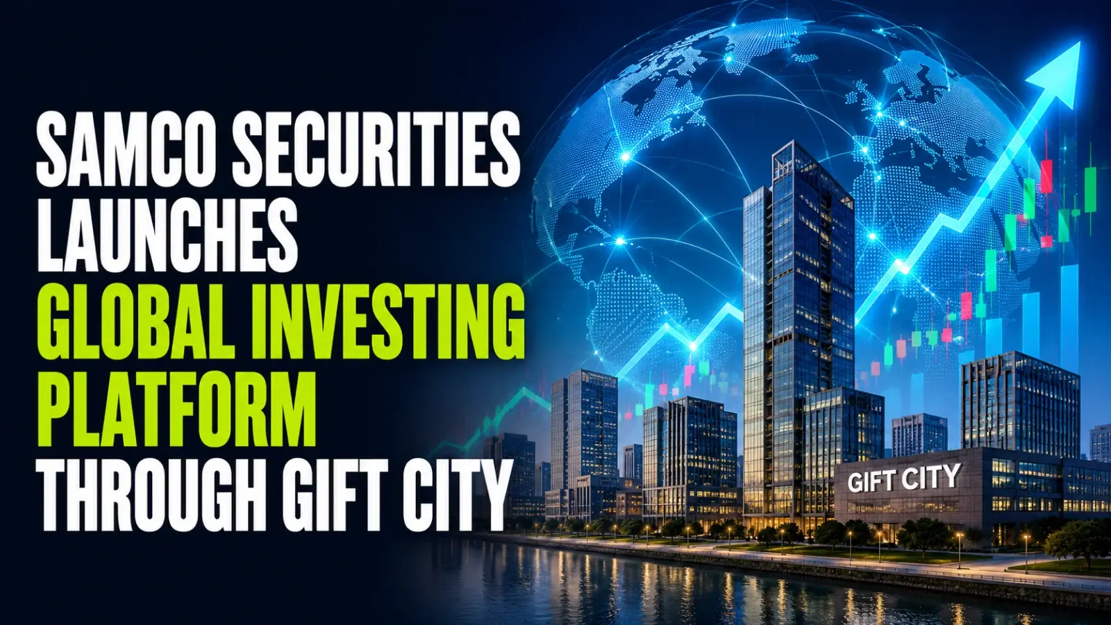SAMCO Securities Launches Global Investing Platform Through Gift City