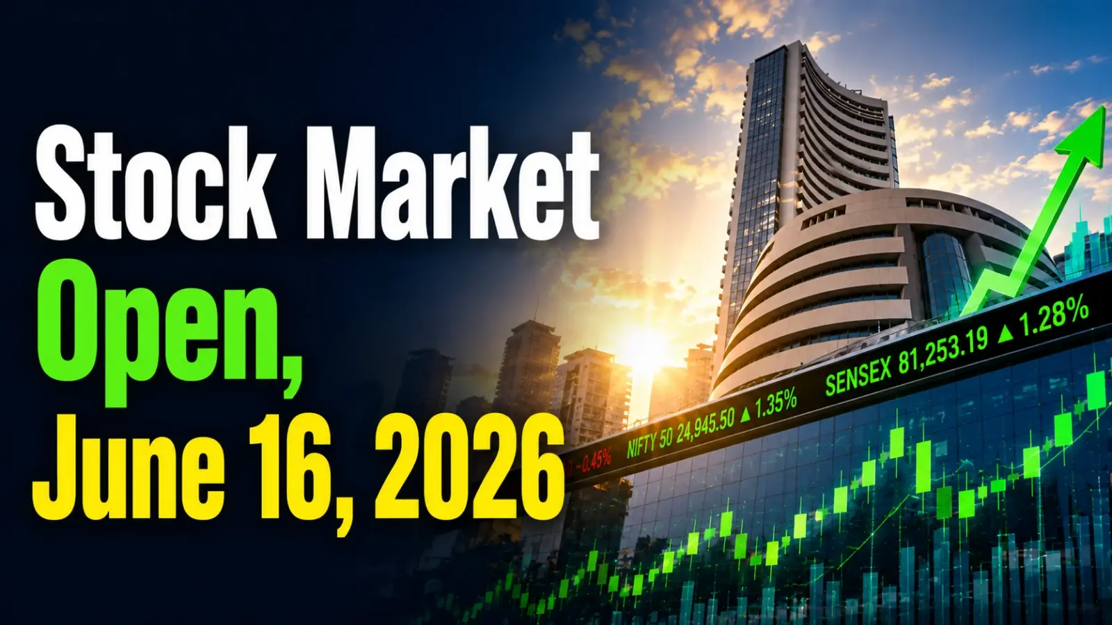 Stock Market Open, June 16, 2026: Markets Open with Caution; Sensex Up 290 points, Nifty Rises 76 points; Metal Stocks Drag on Profit-Taking