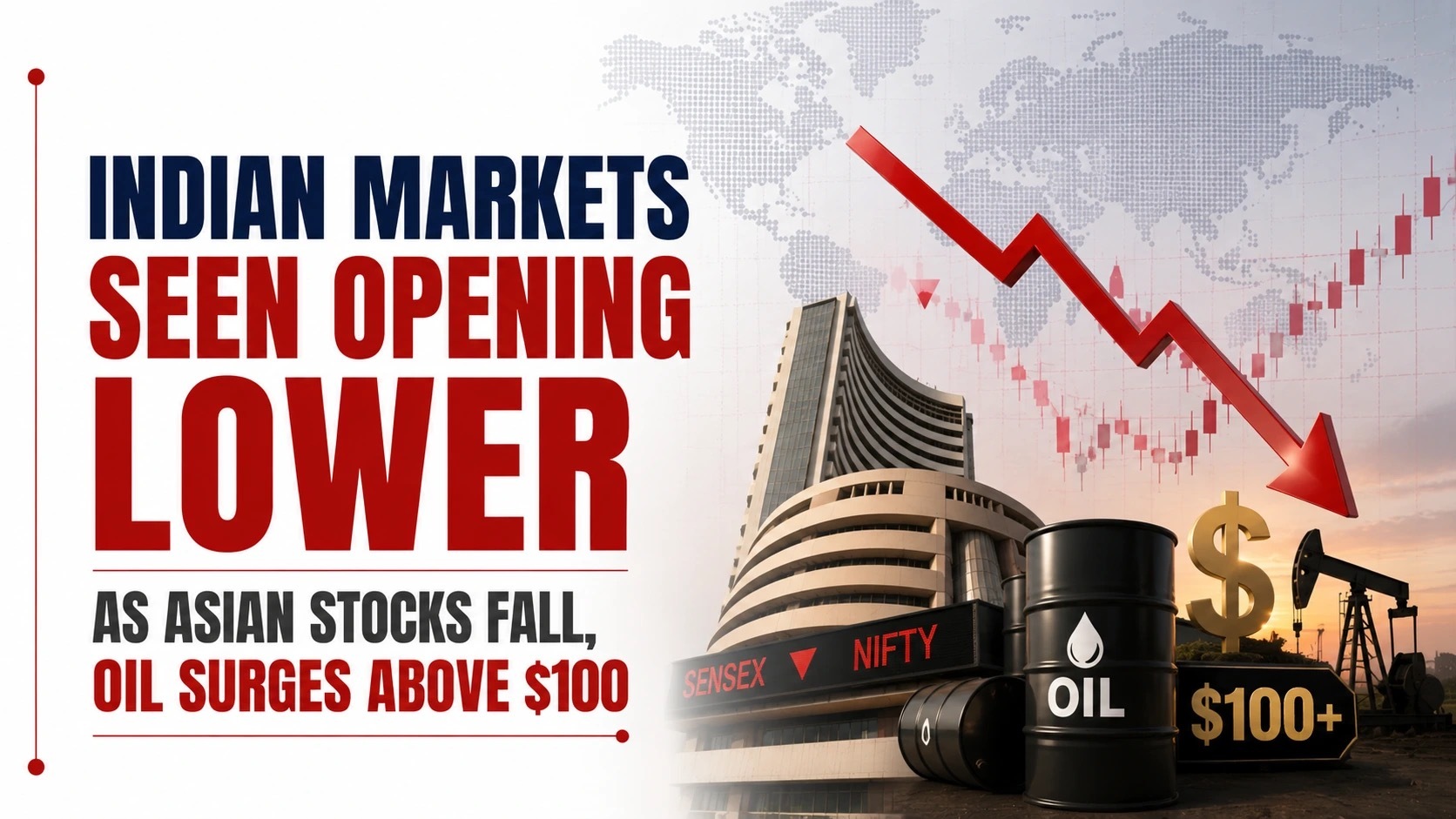 Indian Markets Seen Opening Lower As Asian Stocks Fall, Oil Surges Above $100