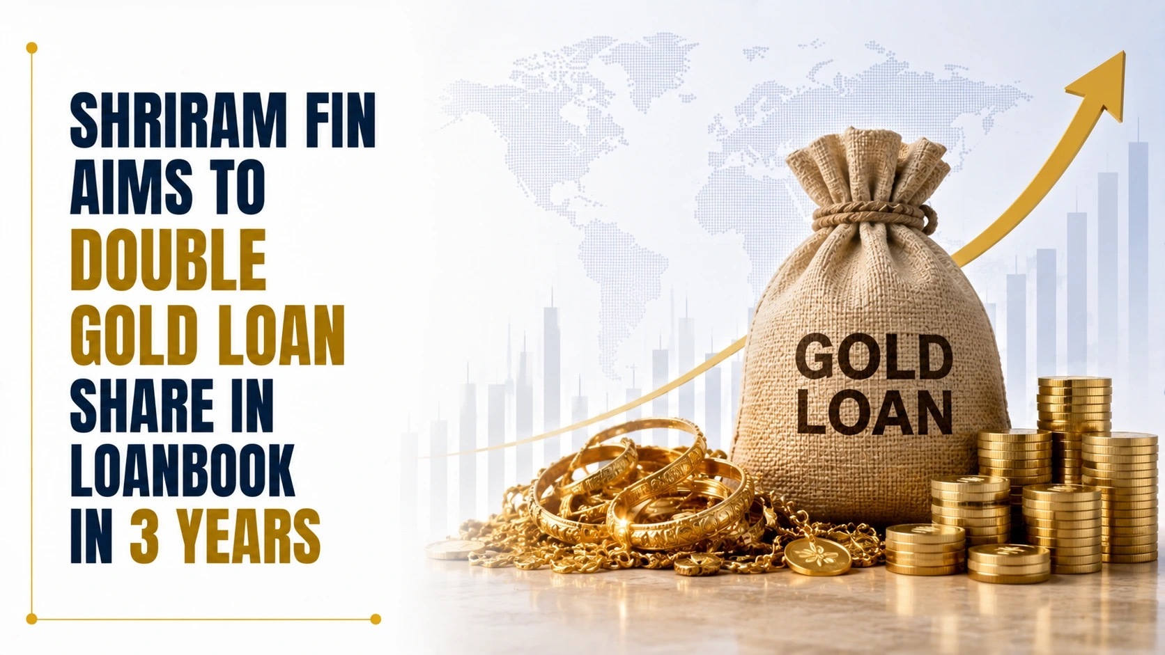 Shriram Fin Aims To Double Gold Loan Share in Loanbook in 3 Years
