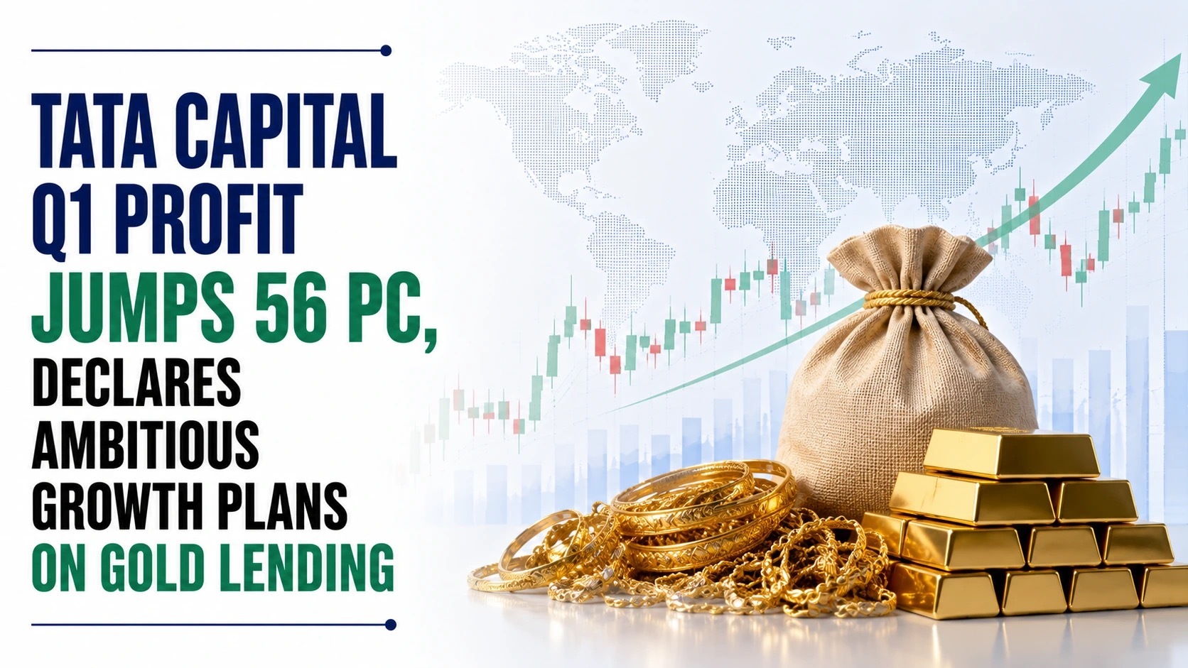 Tata Capital Q1 Profit Jumps 56 %, Declares Ambitious Growth Plans on Gold Lending