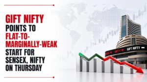 Gift Nifty Points to Flat-to-Marginally-Weak Start for Sensex, Nifty on Thursday