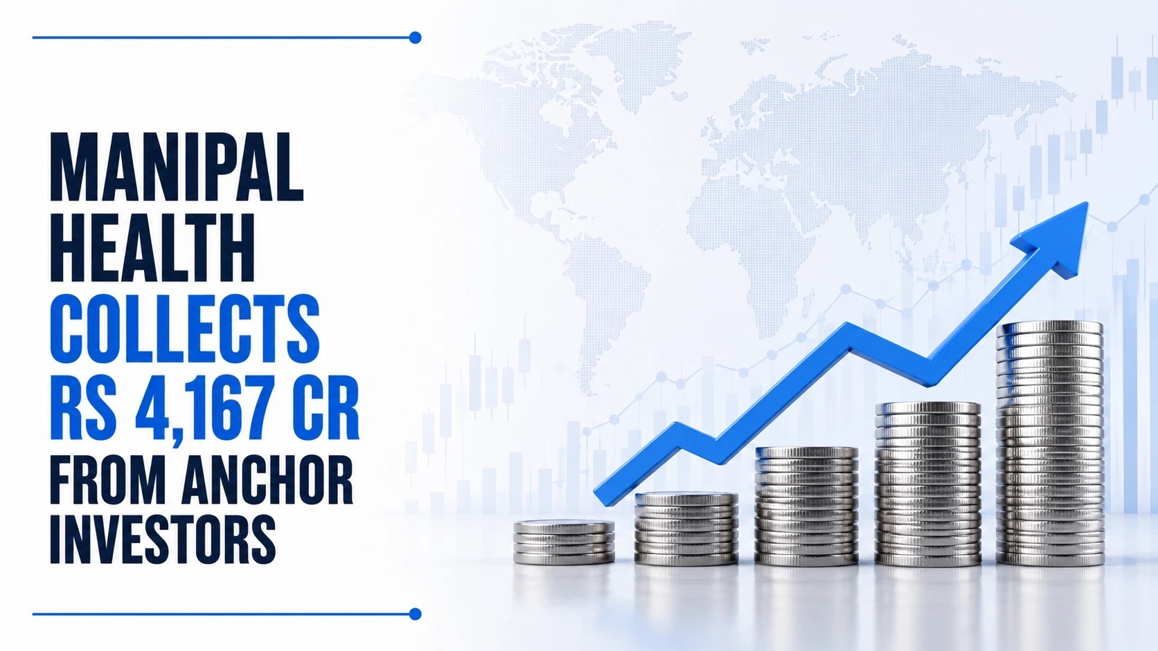 Manipal Health Collects Rs 4,167 Cr From Anchor Investors; IPO Opens for Public Subscription