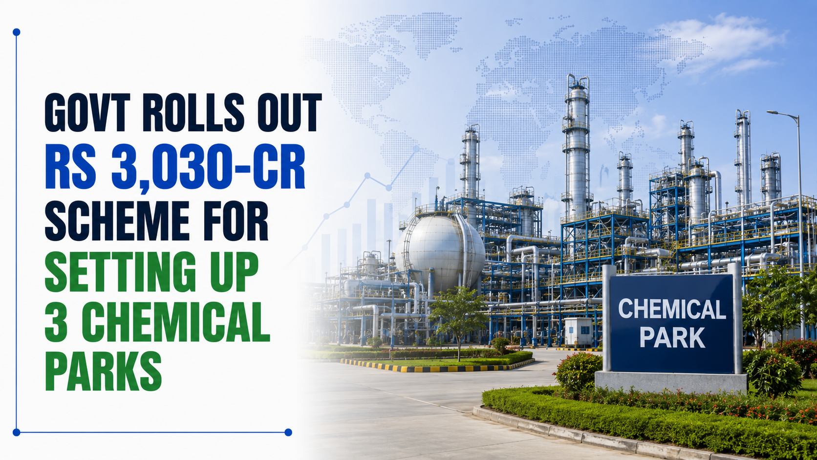Govt Rolls Out Rs 3,030-Cr Scheme for Setting Up 3 Chemical Parks