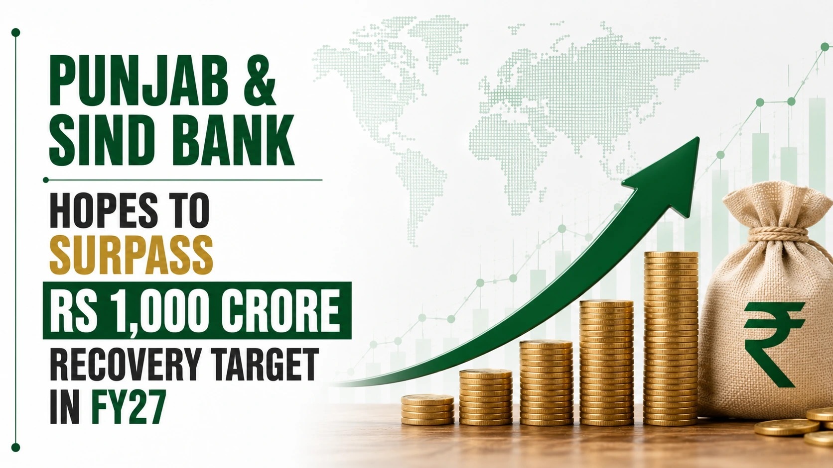 Punjab & Sind Bank Hopes To Surpass Rs 1,000 Crore Recovery Target in FY27