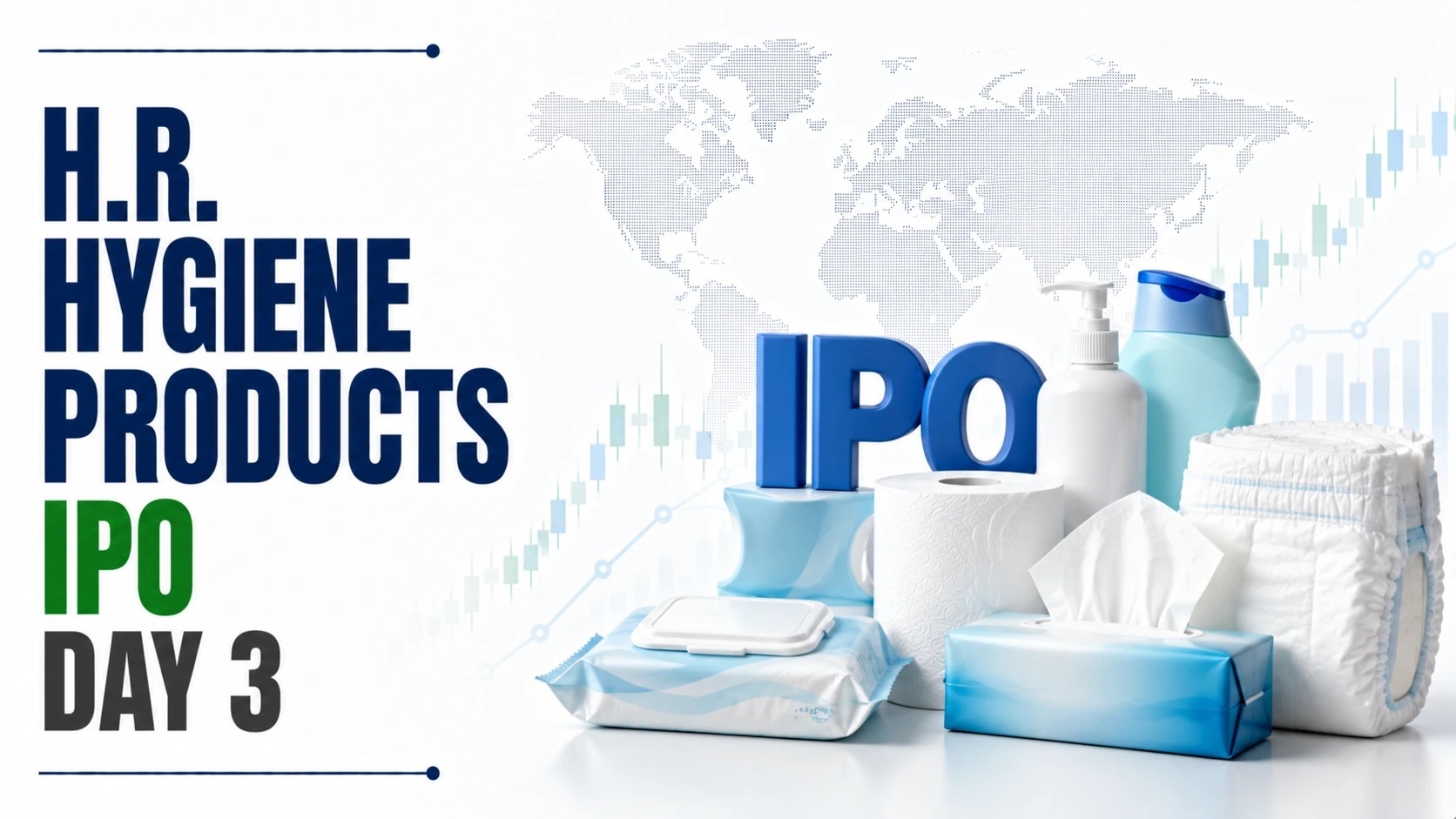 H.R. Hygiene Products IPO Day 3: Retail And NII Demand Strengthens As Issue Closes Today 