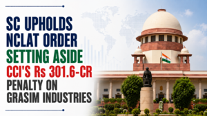 SC upholds NCLAT order setting aside CCI's Rs 301.6-cr penalty on Grasim Industries