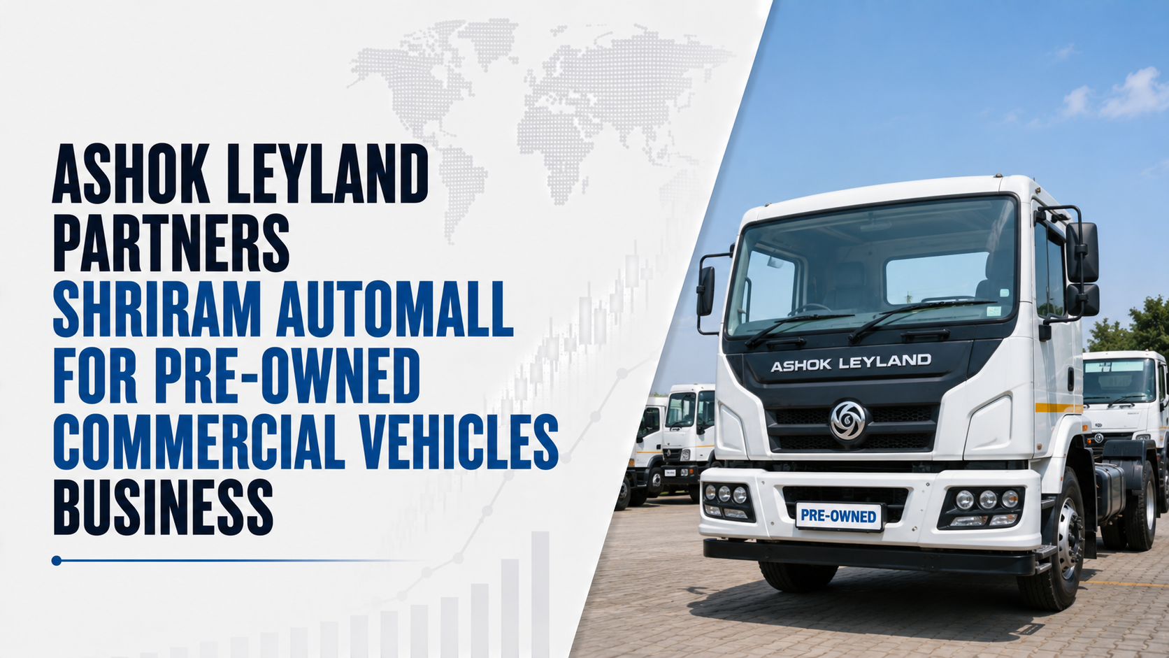 Ashok Leyland Partners Shriram Automall for Pre-Owned Commercial Vehicles Business